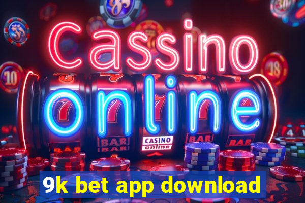 9k bet app download